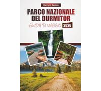 PARCO NAZIONALE DEL DURMITOR GUIDA DI VIAGGIO 2026: Scopri viste panoramiche, le principali attrazioni, i sentieri escursionistici, la cucina locale e le avventure all'aria aperta in Montenegro