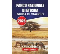 PARCO NAZIONALE DI ETOSHA GUIDA DI VIAGGIO 2026: Esplora safari faunistici, osservazione di poche d'acqua, giri panoramici e approfondimenti locali in Namibia