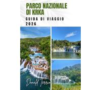 PARCO NAZIONALE DI KRKA GUIDA DI VIAGGIO 2026: Esplora cascate, sentieri panoramici, cibo locale e attività all'aperto per la tua avventura in Croazia