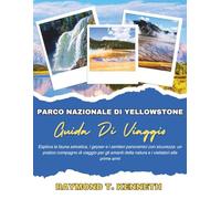 Parco Nazionale Di Yellowstone Guida Di Viaggio
