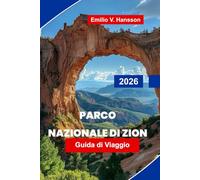 Parco Nazionale di Zion Guida di viaggio 2026: Scopri canyon di Red Rock, escursioni panoramiche, sentieri fluviali, incontri con la fauna selvatica e consigli pratici per la tua avventura nello Utah