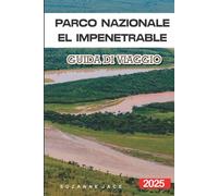Parco Nazionale El Impenetrable Guida di Viaggio 2025: Fauna, trekking e consigli utili per esplorare la giungla nascosta dell’Argentina