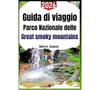 Parco Nazionale Great Smoky Mountains Guida di viaggio 2026: Sentieri facili, viste tranquille, aree campeggio, natura, animali e consigli chiari per viaggi sereni