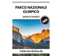 PARCO NAZIONALE OLIMPICO GUIDA DI VIAGGIO 2025: La costa selvaggia di Washington, le foreste pluviali e la maestosità delle montagne