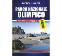 PARCO NAZIONALE OLIMPICO Guida di viaggio 2026: Sentieri pratici, fauna selvatica, passeggiate nella foresta pluviale, avventure costiere e consigli da insider per viaggiatori indipendenti
