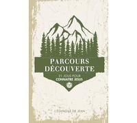 PARCOURS DÉCOUVERTE: 21 JOURS POUR CONNAÎTRE JÉSUS