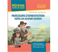 Parcours d'orientation vers un avenir serein: Collège 6e, 5e, 4e, 3e - Avec 1 guide pédagogique, 72 cartes pours les élèves et des supports vidéo