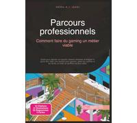 Parcours professionnels: Comment faire du gaming un métier viable (Jeux vidéo)
