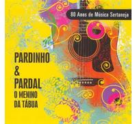 Pardinho & Pardal - 80 Anos de Musica Sertaneja: O Menino Da Tabua