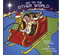 Pardo, Daniel - Joy to The Other World