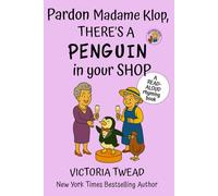 Pardon Madame Klop, There's a PENGUIN in Your Shop: A read-aloud rhyming book from a New York Times acclaimed author (The Mrs Arden series)
