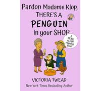 Pardon Madame Klop, There's a PENGUIN in Your Shop: A read-aloud rhyming book from a New York Times bestselling author: 4 (Mrs Arden)