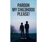 Pardon My Childhood Please!
