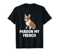 Pardon My French Bulldog Funny Dog Lovers Hombres Mujeres Niños Camiseta