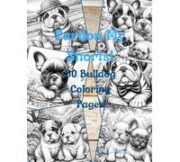 Pardon My Snorts - Cute French & English Bulldogs: Coloring Book