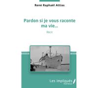 Pardon si je vous raconte ma vie...: Récit