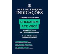 Pare de Esperar Indicações: Como Fazer Clientes Chegarem até Você Todos os Dias de Forma Escalável