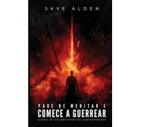 Pare de Meditar e Comece a Guerrear: Manual de Ativismo Espiritual Contemporâneo