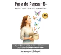Pare de Pensar Demais: 7 Minutos por dia para domar a mente hiperativa (Coleção 7 Minutos: Método de Clareza Mental)