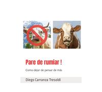Pare de rumiar !: Como dejar de pensar de más