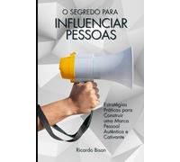 Pare de Se Promover: O Segredo para Ser Notado e Influenciar Pessoas: Estratégias Práticas para Construir uma Marca Pessoal Autêntica e Cativante (Jornada Profissional)