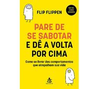 Pare de se Sabotar e Dê a Volta por Cima