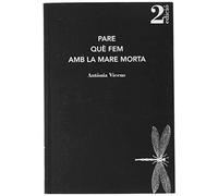 Pare, què fem amb la mare morta: 107 (Alabatre)