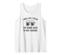 Parece Que elegí la Semana equivocada para Dejar de Beber Camiseta sin Mangas