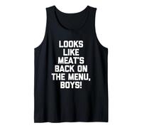 ¡Parece Que la Carne está de Vuelta en el menú, Chicos! - Dicho Divertido Camiseta sin Mangas