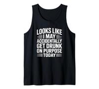 Parece Que Puedo emborracharme accidentalmente a propósito Hoy Camiseta sin Mangas