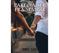 Parecia Ser Pra Sempre (ebook)