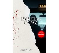 Parecias capaz: Thriller psicológico acerca de percepción y calumnia (Spanish edition)