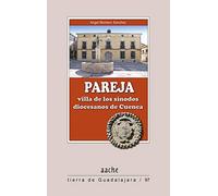 Pareja, villa de los sínodos diocesanos de Cuenca (Tierra de Guadalajara)