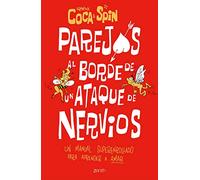 Parejas al borde de un ataque de nervios: Un manual superenrollado para aprender a amar (Autoayuda y superación)