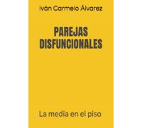 PAREJAS DISFUNCIONALES: La media en el piso