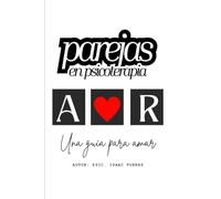 Parejas en Psicoterapia: Una guía para amar