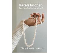Parels knopen: Een handleiding van A tot Z