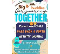 Parent and Child Pass Back & Forth Activity Journal (Color Edition): Just between Big and Little Buddies Our Journey Together, 120+ prompts to Connect ... Little Buddy, Family Relationship Bonding