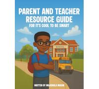 Parent and Teacher Resource Guide For It's Cool to Be Smart