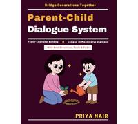 Parent-Child Dialogue System: Effective Family Dialogue | Non-Verbal Communication Skills | Holistic Child Education | Empathy in Parenting | Resolving Family Conflicts | Teaching Emotional Intel