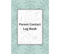 Parent Contact Log Book: Keep a Contact Journal for Calls or Conferences Between Home and School