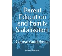 Parent Education and Family Stabilization: Course Guidebook