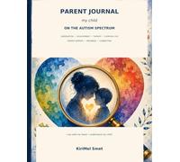 Parent Journal: My Child on the Autism Spectrum