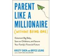 Parent Like A Millionaire (without Being One) (ebook)