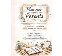 Parent Planner for Neurodivergent Children: Daily Screen Time Logs, Calm Plans, Behavior Tracking, and Transition Tools for Kids with ADHD, Autism, and Sensory Challenges