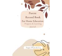 Parent Record Book For Home Education: Progress & Learning Journal