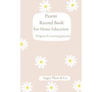 Parent Record Book For Home Education: Progress & Learning Journal