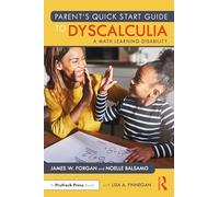Parent’s Quick Start Guide to Dyscalculia: A Math Learning Disability