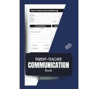 Parent-Teacher Communication Book: A Daily Contact Log for Student Wellbeing and Support