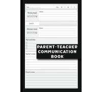 Parent Teacher Communication Book: A Practical Record-Keeping Journal Notebook for Communication Between Parents and Teachers
